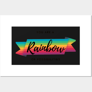 You are a Rainbow of Possibilities Posters and Art